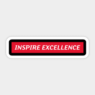 Inspire Excellence Sticker